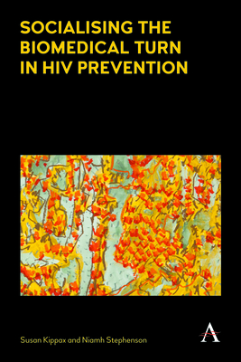 Socialising The Biomedical Turn In Hiv Prevention Mitpressbookstore