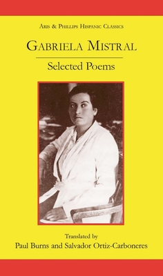 Gabriela Mistral Selected Poems Aris And Phillips Hispanic Classics