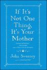 If It's Not One Thing, It's Your Mother