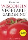 Guide to Wisconsin Vegetable Gardening