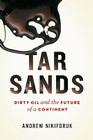 Tar Sands: Dirty Oil and the Future of a Continent 