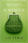 Money, a Memoir: Women, Emotions, and Cash 