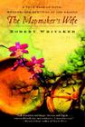 The Mapmaker's Wife by Robert Whitaker