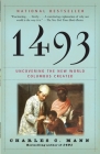 1493: Uncovering The New World Columbus Created