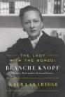 The Lady with the Borzoi: Blanche Knopf, Literary Tastemaker Extraordinaire 