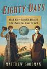 Eighty Days: Nellie Bly and Elizabeth Bisland's History-Making Race Around the World