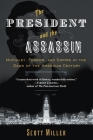 The President and the Assassin: McKinley, Terror, and Empire at the Dawn of the American Century