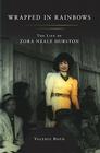 Wrapped in Rainbows: The Life of Zora Neale Hurston 