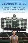 A Nice Little Place on the North Side: Wrigley Field at One Hundred