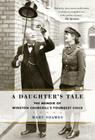A Daughter's Tale: The Memoir of Winston Churchill's Youngest Child