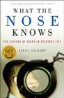 What the Nose Knows, by Avery Gilbert