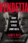 Vendetta: Bobby Kennedy Versus Jimmy Hoffa