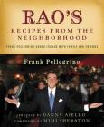 Rao's Recipes from the Neighborhood: Frank Pelligrino Cooks Italian with Family and Friends 