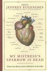 My Mistress's Sparrow Is Dead: Great Love Stories, from Chekhov to Munro