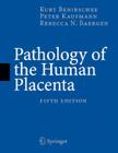 Pathology of the Human Placenta 