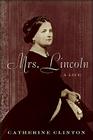 Mrs. Lincoln, by Catherine Clinton