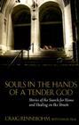 Souls in the Hands of a Tender God: Stories of the Search for Home and Healing on the Streets