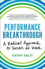 Performance Breakthrough: A Radical Approach to Success at Work  