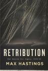 Retribution: The Battle for Japan, 1944-45, by Max Hastings