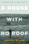 A House With No Roof, by Rebecca Wilson