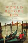 The World Before Her
