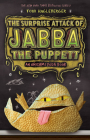 The Surprise Attack of Jabba the Puppett: An Origami Yoda Book 