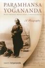 Paramhansa Yogananda: A Biography Swami Kriyananda