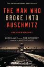 The Man Who Broke Into Auschwitz