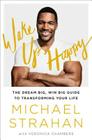 Wake Up Happy: The Dream Big, Win Big Guide to Transforming Your Life 