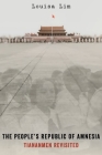 The People's Republic of Amnesia: Tiananmen Revisited