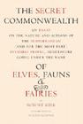 The Secret Commonwealth: Of Elves, Fauns, and Fairies 