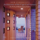 Architecture of the Cape Cod Summer: The Work of Polhemus Savery DaSilva
