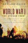 World War I: The African Front, by Edward Paice