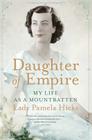 Daughter of Empire: My Life as a Mountbatten