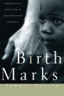 Birthmarks: Transracial Adoption in Contemporary America 
