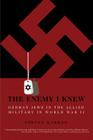 The Enemy I Knew: German Jews in the Allied Military in World War II 