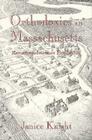 Orthodoxies in Massachusetts: Rereading American Puritanism 