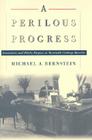 A Perilous Progress: Economics and Public Purpose in Twentieth-Century America 