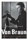 Von Braun, by Michael J. Neufeld