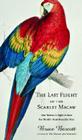 Last Flight of the Scarlet Macaw