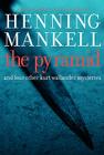The Pyramid: And Four Other Kurt Wallander Mysteries 