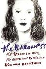 The Baroness: The Search for Nica, the Rebellious Rothschild 
