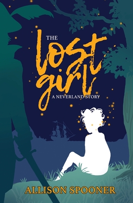 The Lost Girl: A Neverland Story Cover Image