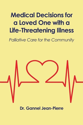 Medical Decisions for a Loved One with a Life-Threatening Illness: Palliative Care for the Community Cover Image