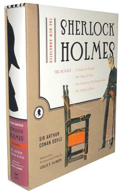 The New Annotated Sherlock Holmes: The Novels (The Annotated Books)