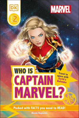 Marvel Who Is Captain Marvel?: Travel to Space with Earth’s Defender (DK Readers Level 2) By Nicole Reynolds Cover Image
