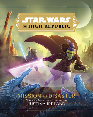 Star Wars: The High Republic: Mission to Disaster By Justina Ireland, Petur Antonsson (Illustrator) Cover Image