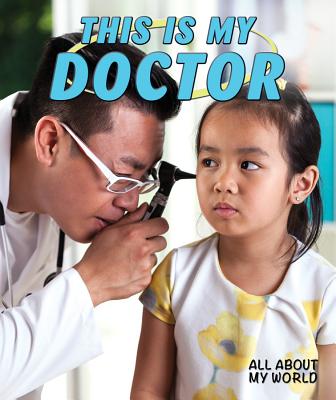 This Is My Doctor (All about My World) Cover Image