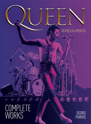 Queen: Complete Works (revised and updated) By Georg Purvis Cover Image