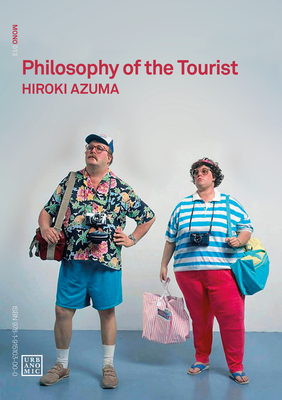 Philosophy of the Tourist (Urbanomic / Mono)